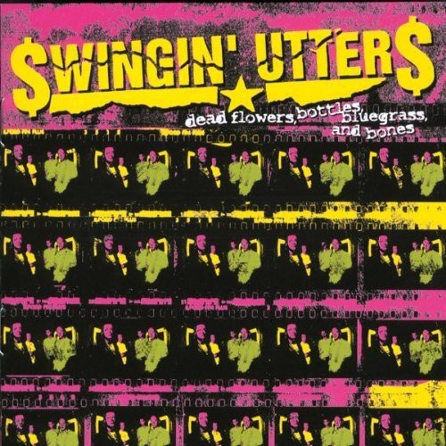 Swingin Utters - Dead Flowers, Bottles, Bluegrass An