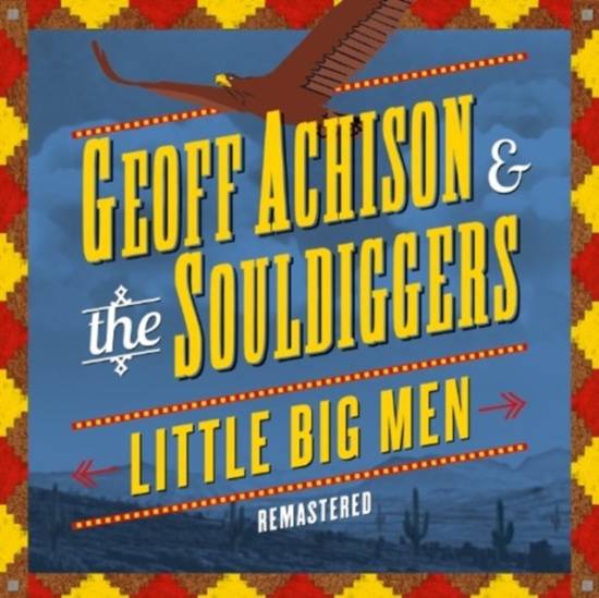 Achison Geoff And The Souldiggers - Little Big Men