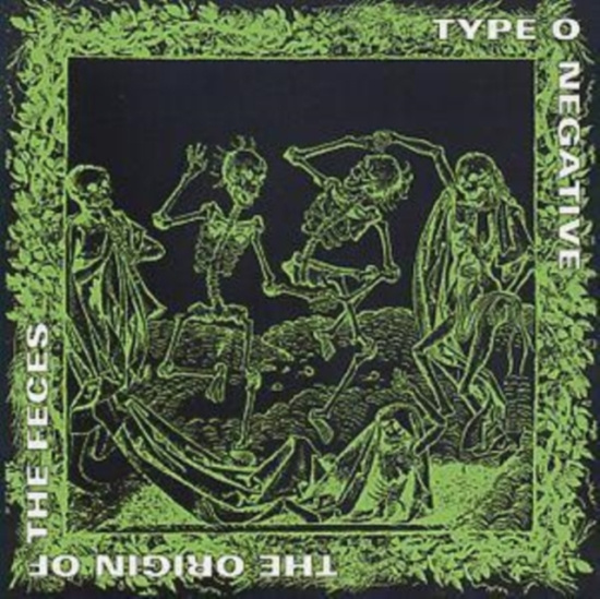 Type O Negative - The Origin Of The Feces