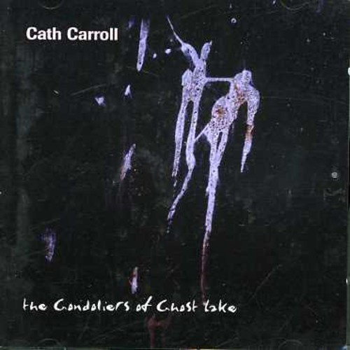 Cath Carroll - Gondoliers Of Ghost Lake