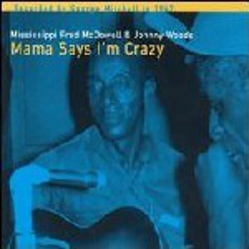 Mcdowell Mississippi Fred - Mama Says I'm Crazy