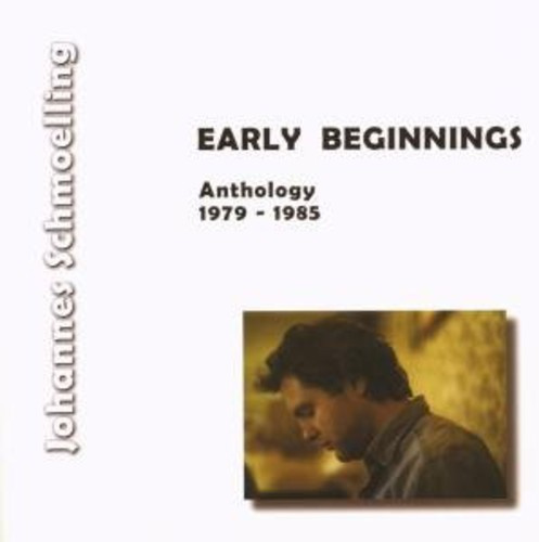 Schmoelling Johannes - Early Beginnings (Anthology 1979 -