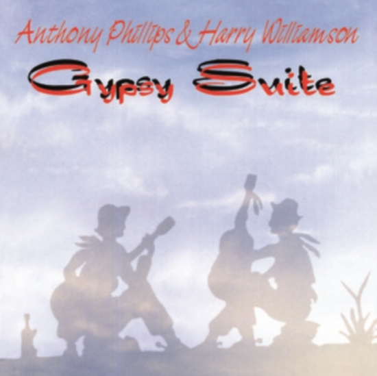 Anthony Phillips & Harry Williamson - Gypsy Suite Remastered And Expanded