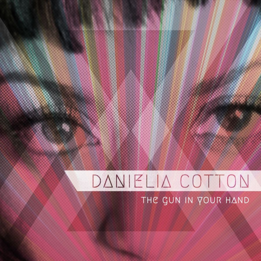 Danielia Cotton - The Gun In Your Hand