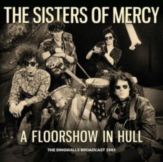 Sisters Of Mercy - A Floorshow In Hull