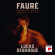 Debargue Lucas - Fauré: Complete Music For Solo Piano Debargue Lucas - Fauré: Complete Music For Solo Piano