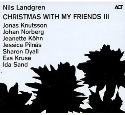 Landgren Nils - Christmas With My Friends Iii