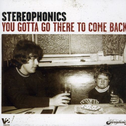 Stereophonics - You Gotta Go There