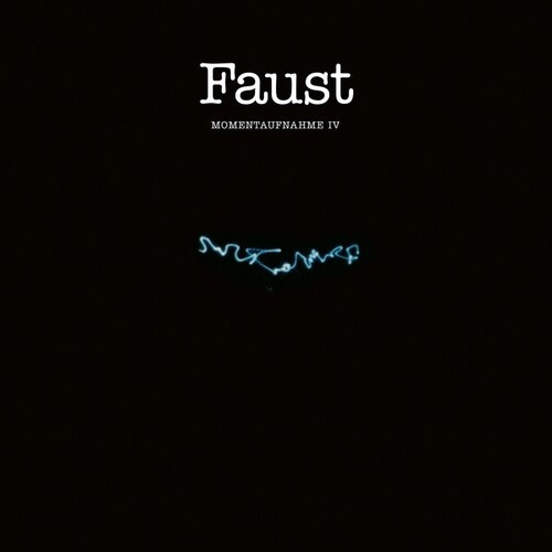 Faust - Momentaufnahme Iv