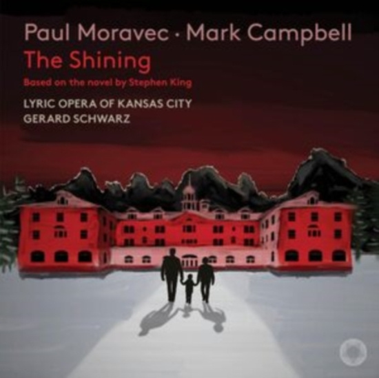 Paul Moravec Mark Campbell - The Shining