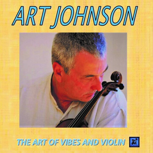 Art Johnson - Art Of Vibes And Violin