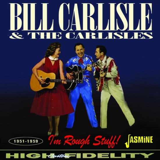 Bill Carlisle & The Carlisles - I’M Rough Stuff! 1951-1959