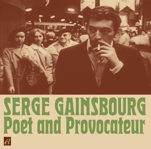 Serge Gainsbourg - Poet And Provocateur