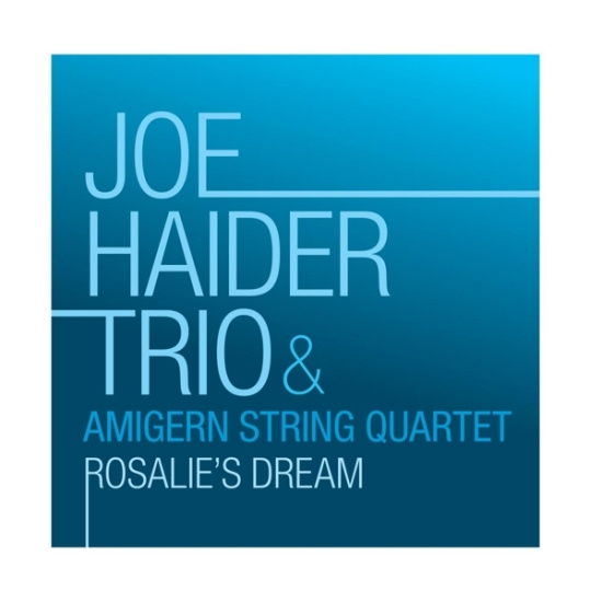 Joe Haider Trio & Amigern String Quartet - Rosalie's Dream