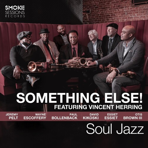 Vincent Herring And Something Else! - Soul Jazz