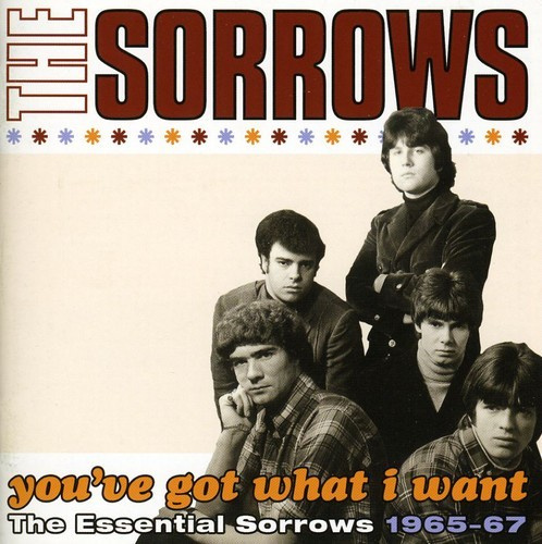 Sorrows - You've Got What I Want