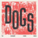 Dogs - Dogs - The Legendary Lovers Demos Dogs - Dogs - The Legendary Lovers Demos