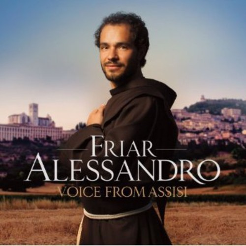 Friar Alessandro - Voice From Assisi
