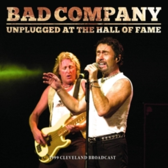 Bad Company - Unplugged At The Hall Of Fame (2 Lp