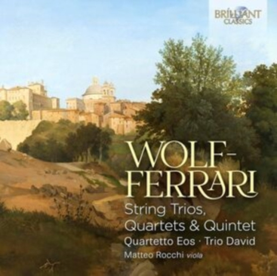 Quartetto Eos Trio David - Wolf-Ferrari: String Trios, Quartet
