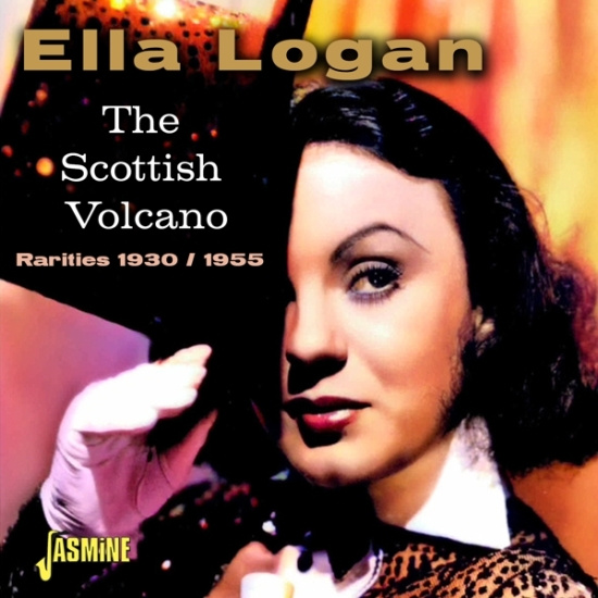 Ella Logan - The Scottish Volcano - Rarities 1930 / 1955