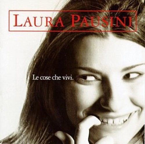 Laura Pausini - Le Cose Che Vivi