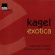 Mauricio Kagel - Mauricio Kagel: Exotica 1970/71 Mauricio Kagel - Mauricio Kagel: Exotica 1970/71