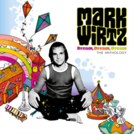 Mark Wirtz - Dream Dream Dream - The Anthology