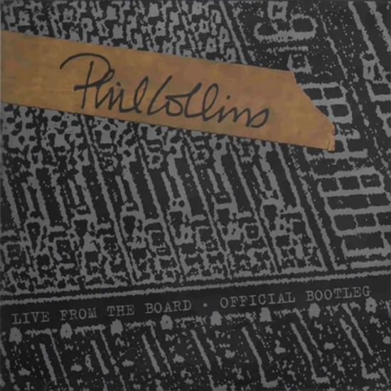 Phil Collins - Live From The Board - Official Bootleg (