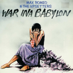 Max Romeo & The Upsetters - War Ina Babylon