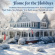 Home For The Holidays - Home For The Holidays Home For The Holidays - Home For The Holidays