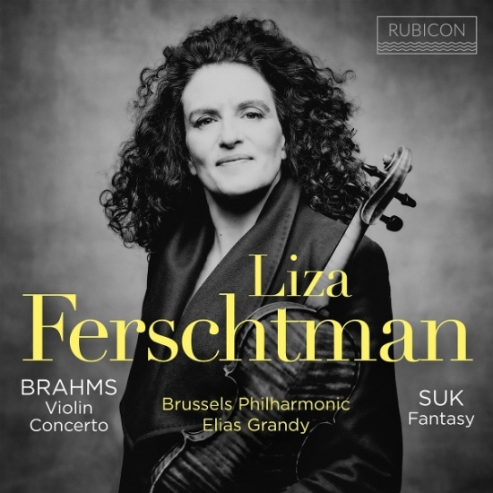 Liza Ferschtman & Brussels Philharmonic & Elias Grandy - Brahms: Violin Concerto / Suk: Fantasy Op. 24