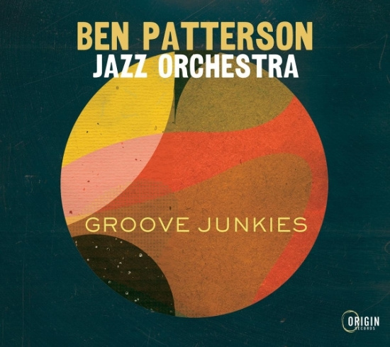 Ben Patterson Jazz Orchestra - Groove Junkies