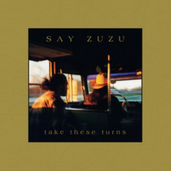 Say Zuzu - Take These Turns (Deluxe Edition)