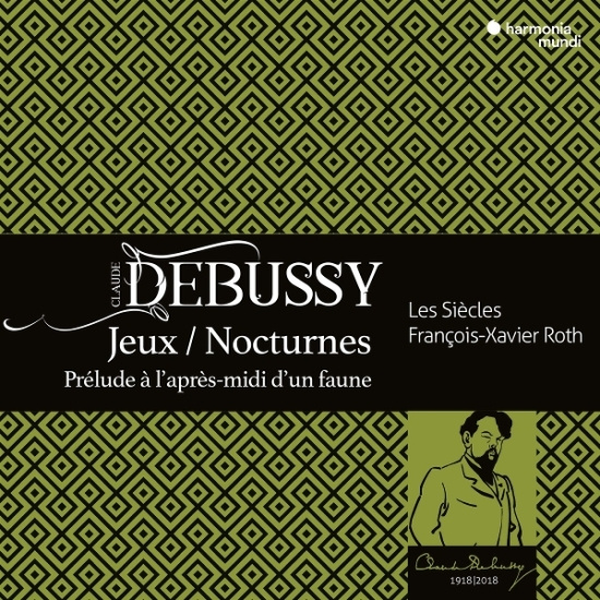 Les Siecles | Francois-Xavier Roth | Les Cris De Paris - Debussy: Jeux | Nocturnes | Prélude À L'après-Midi D'un Faune