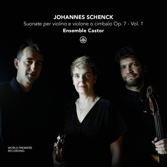 Ensemble Castor - Johannes Schenck: Suonate Per Violino E Violone O Cimbalo Op. 7 - Vol. 1