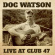 Watson Doc - Live At Club 47 Watson Doc - Live At Club 47