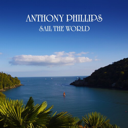 Phillips Anthony - Sail The World 2Cd Remastered And E