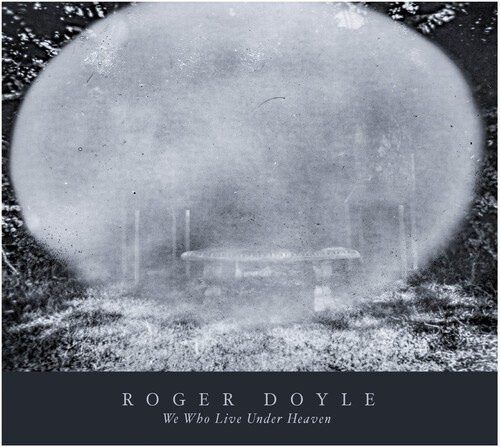 Doyle Roger - We Who Live Under Heaven