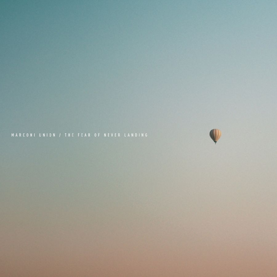 Marconi Union - The Fear Of Never Landing