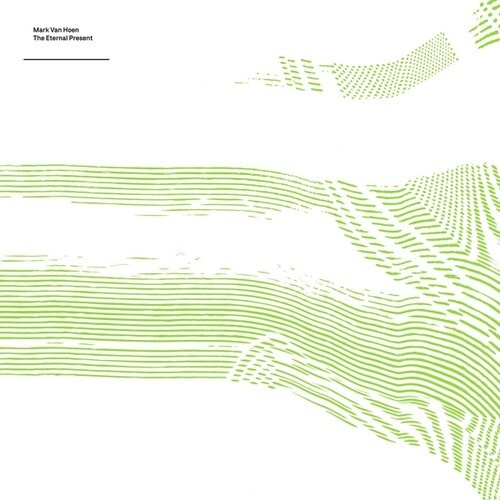 Mark Van Hoen - The Eternal Present