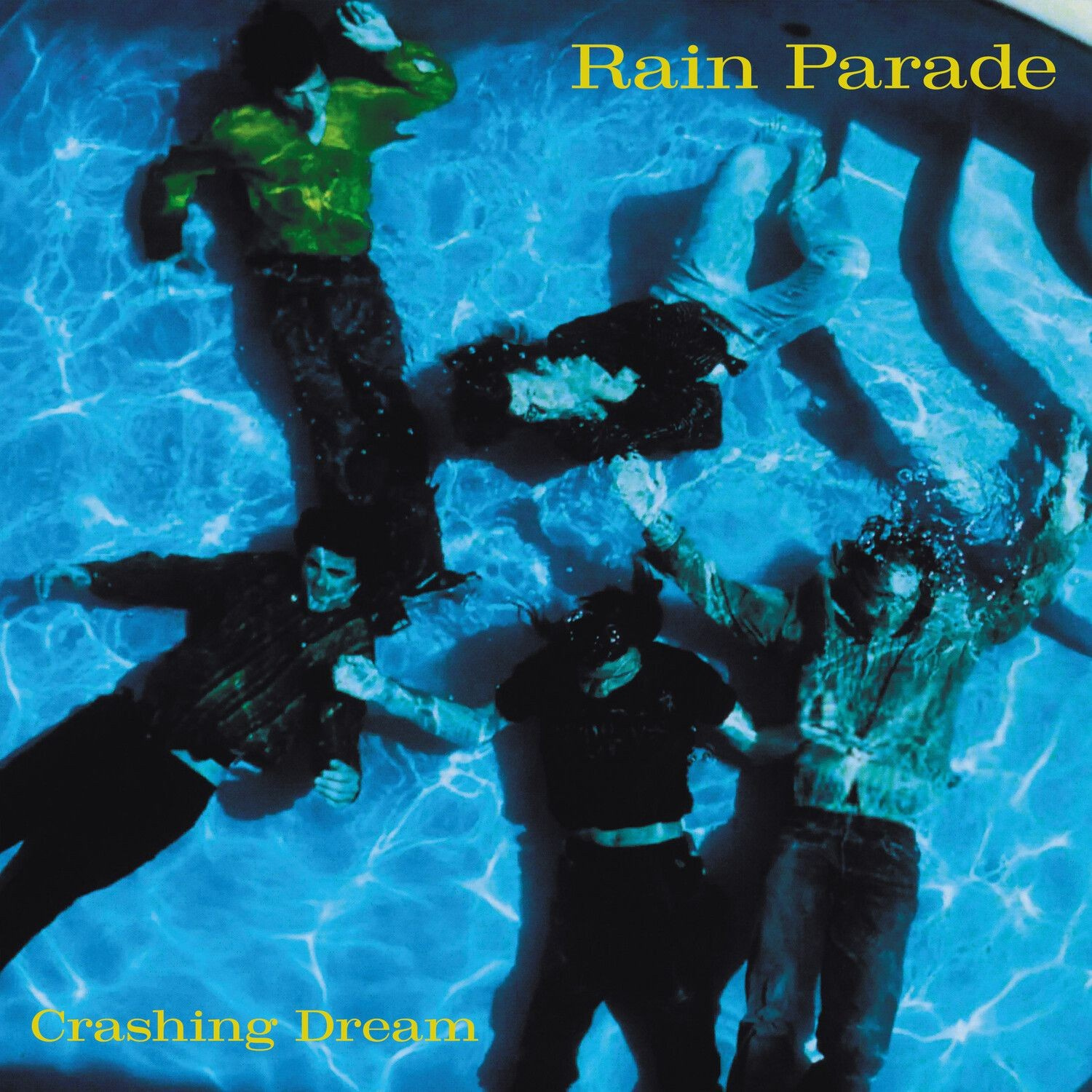 Rain Parade - Crashing Dream Revisited (Deluxe)