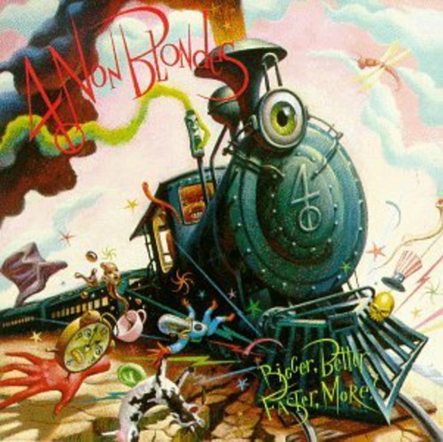 4 Non Blondes - Bigger Better Faster
