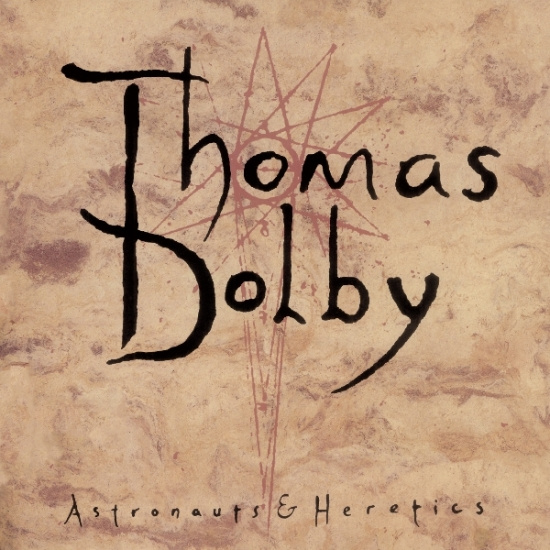 Thomas Dolby - Astronauts & Heretics