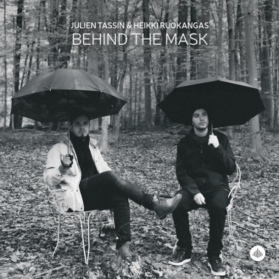 Julien Tassin & Heikki Ruokangas - Behind The Mask