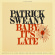 Sweany Patrick - Baby, It's Late Sweany Patrick - Baby, It's Late