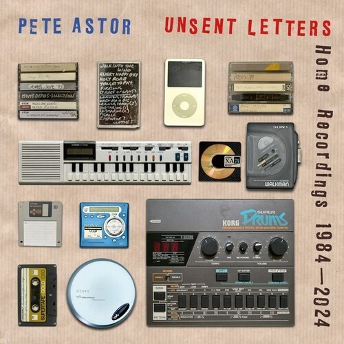 Pete Astor - Unsent Letters - Home Recordings 19