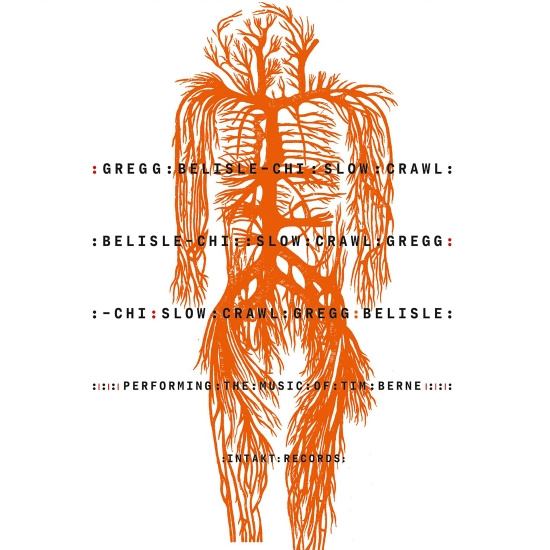 Gregg Belisle-Chi - Slow Crawl: Performing The Music Of