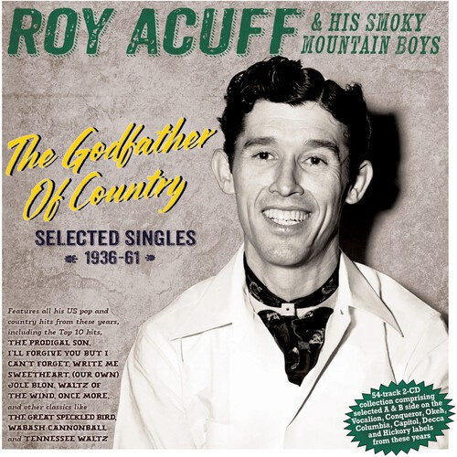 Roy Acuff & His Smoky Mountain Boys - The Godfather Of Country - Selected