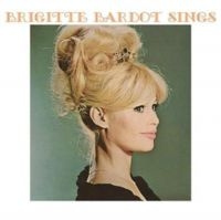 Brigitte Bardot - Sings